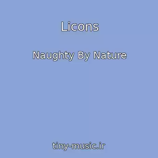 کاور آهنگ Licons از Naughty By Nature