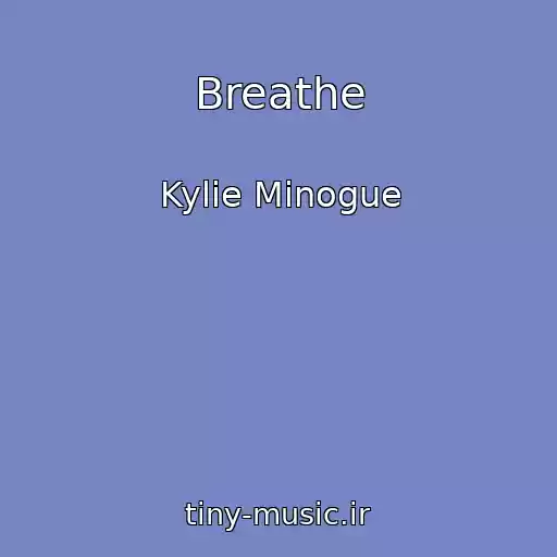 کاور آهنگ Breathe از Kylie Minogue