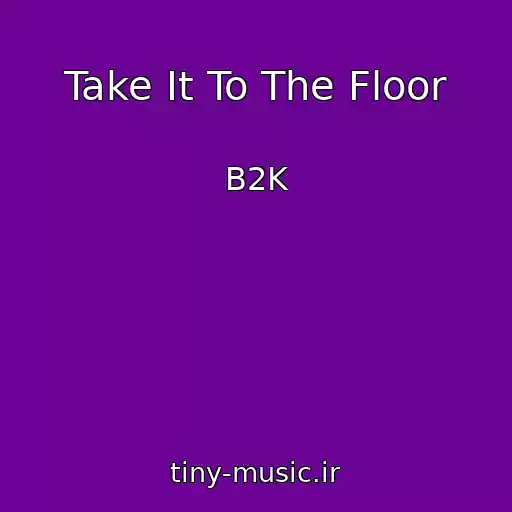 کاور آهنگ Take It To The Floor از B2K