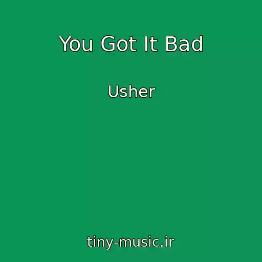 کاور آهنگ You Got It Bad از Usher