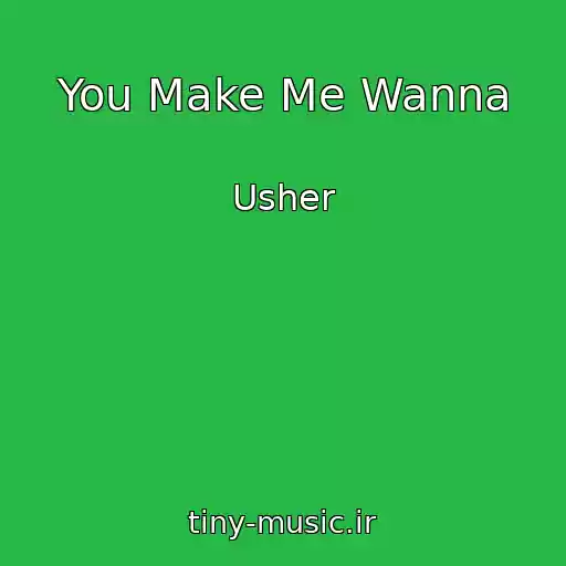 کاور آهنگ You Make Me Wanna از Usher
