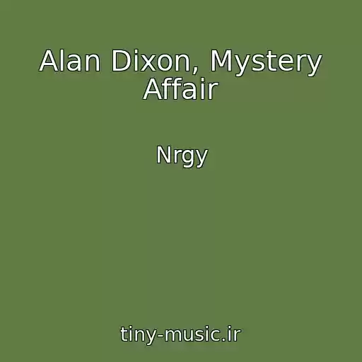 کاور آهنگ Alan Dixon, Mystery Affair از Nrgy