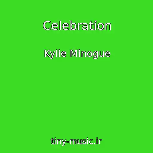 کاور آهنگ Celebration از Kylie Minogue
