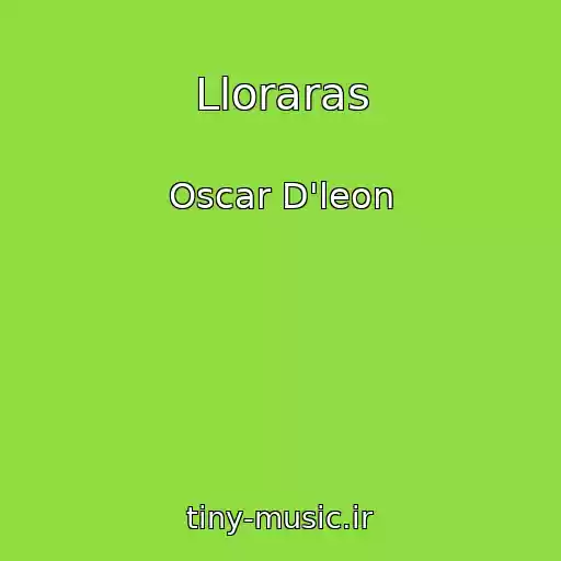 کاور آهنگ Lloraras از Oscar D'leon