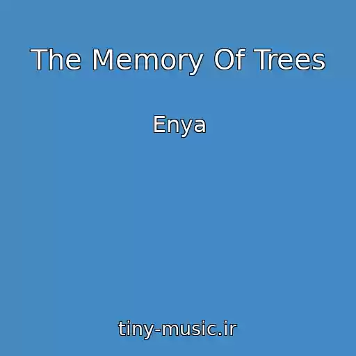 کاور آهنگ The Memory Of Trees از Enya