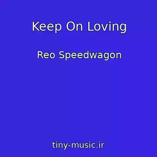 کاور آهنگ Keep On Loving از Reo Speedwagon