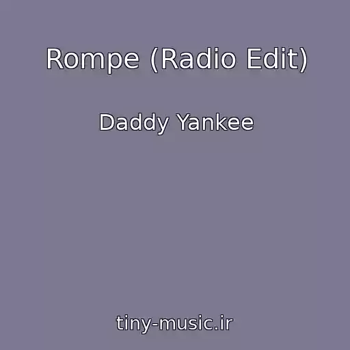 کاور آهنگ Rompe (Radio Edit) از Daddy Yankee