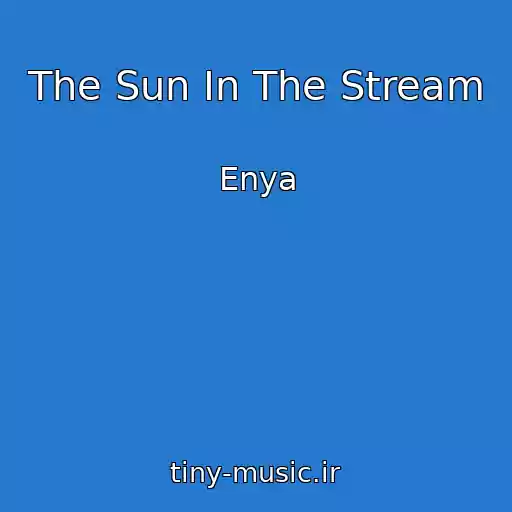 کاور آهنگ The Sun In The Stream از Enya