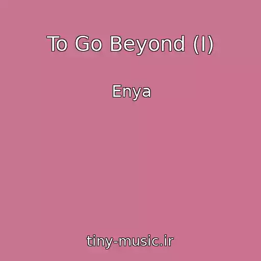 کاور آهنگ To Go Beyond (I) از Enya