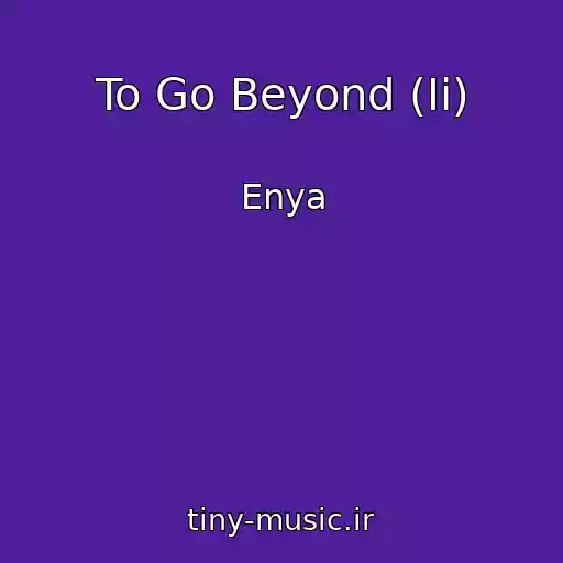کاور آهنگ To Go Beyond (Ii) از Enya