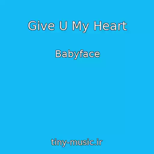 کاور آهنگ Give U My Heart از Babyface