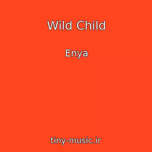 کاور آهنگ Wild Child از Enya