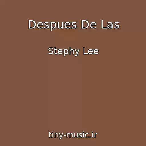 کاور آهنگ Despues De Las از Stephy Lee