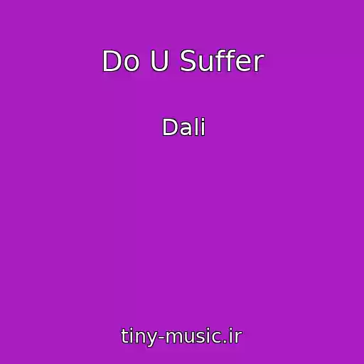 کاور آهنگ Do U Suffer از Dali