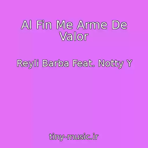 کاور آهنگ Al Fin Me Arme De Valor از Reyli Barba Feat. Notty Y