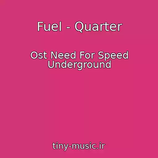 کاور آهنگ Fuel - Quarter از Ost Need For Speed Underground