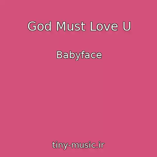 کاور آهنگ God Must Love U از Babyface