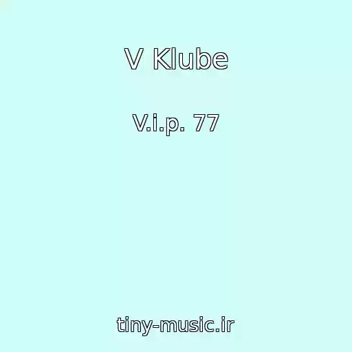 کاور آهنگ V Klube از V.i.p. 77