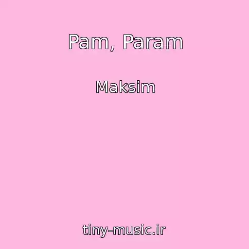 کاور آهنگ Pam, Param از Maksim