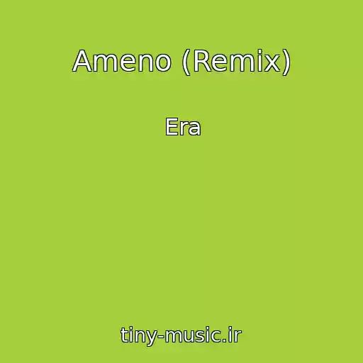 کاور آهنگ Ameno (Remix) از Era