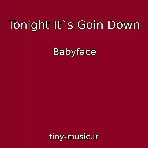 کاور آهنگ Tonight It`s Goin Down از Babyface