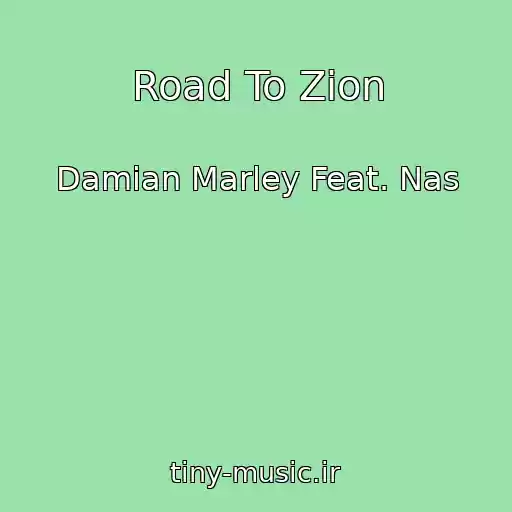 کاور آهنگ Road To Zion از Damian Marley Feat. Nas