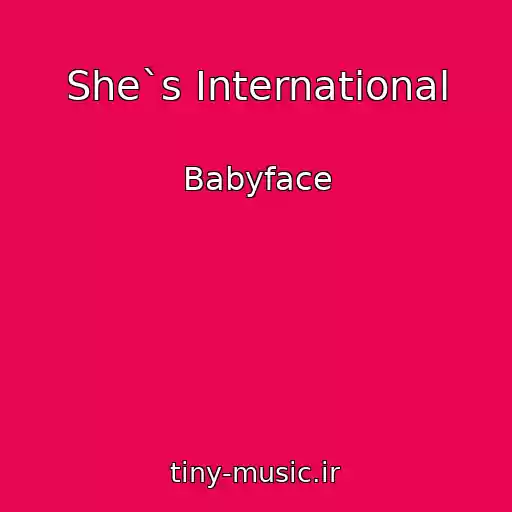 کاور آهنگ She`s International از Babyface