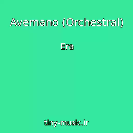 کاور آهنگ Avemano (Orchestral) از Era