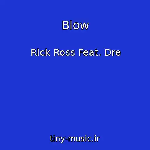 کاور آهنگ Blow از Rick Ross Feat. Dre