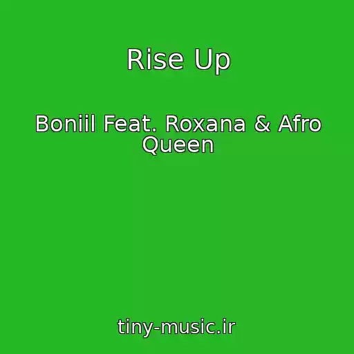 کاور آهنگ Rise Up از Boniil Feat. Roxana & Afro Queen