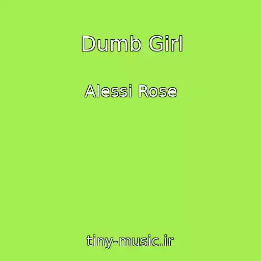 کاور آهنگ Dumb Girl از Alessi Rose