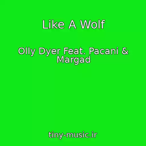 کاور آهنگ Like A Wolf از Olly Dyer Feat. Pacani & Margad