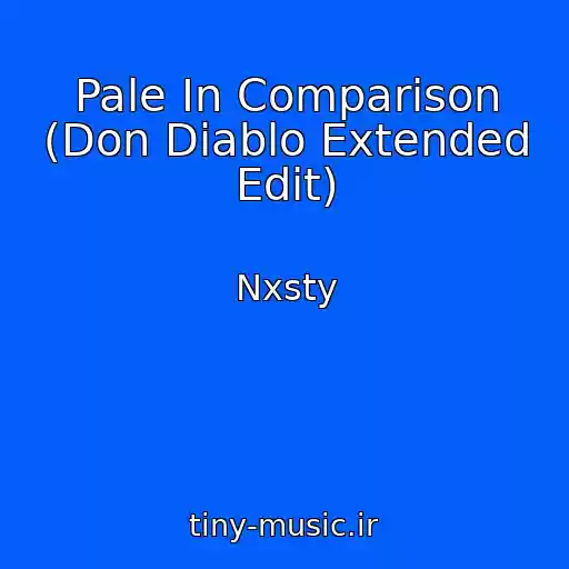 کاور آهنگ Pale In Comparison (Don Diablo Extended Edit) از Nxsty