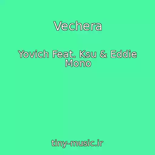 کاور آهنگ Vechera از Yovich Feat. Ksu & Eddie Mono