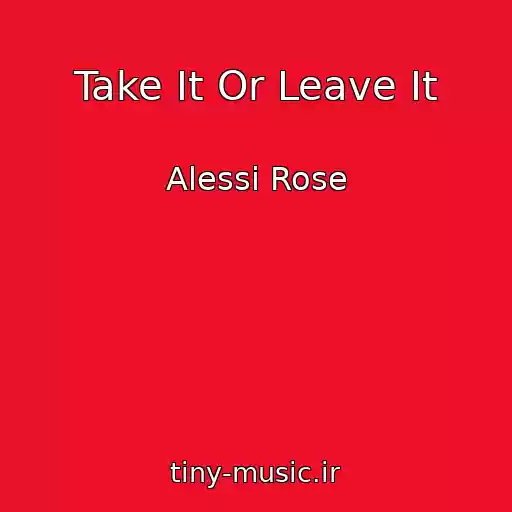 کاور آهنگ Take It Or Leave It از Alessi Rose