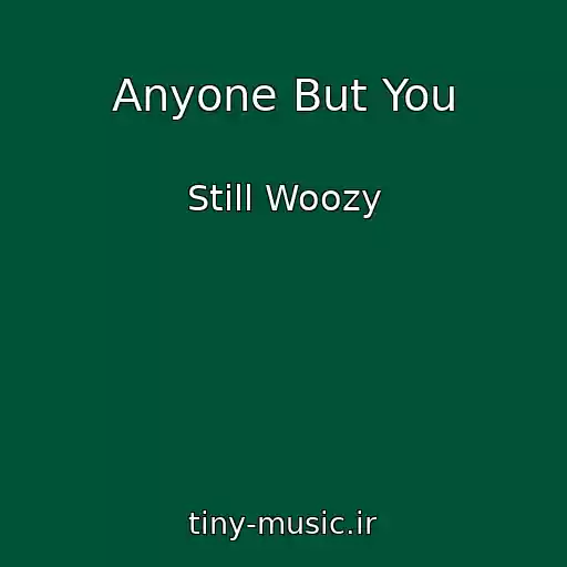 کاور آهنگ Anyone But You از Still Woozy