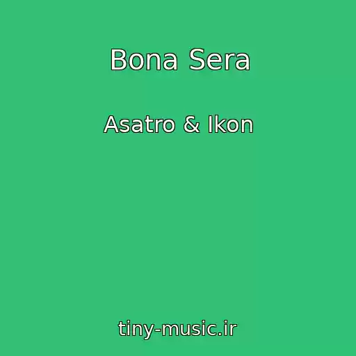 کاور آهنگ Bona Sera از Asatro & Ikon