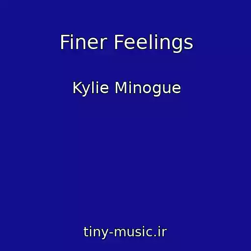 کاور آهنگ Finer Feelings از Kylie Minogue