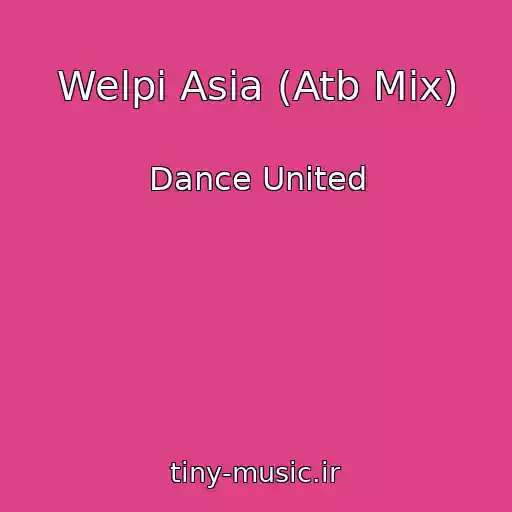 کاور آهنگ Welpi Asia (Atb Mix) از Dance United