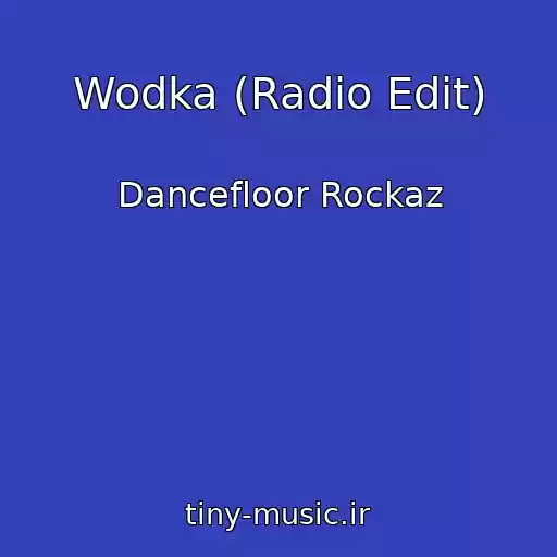 کاور آهنگ Wodka (Radio Edit) از Dancefloor Rockaz