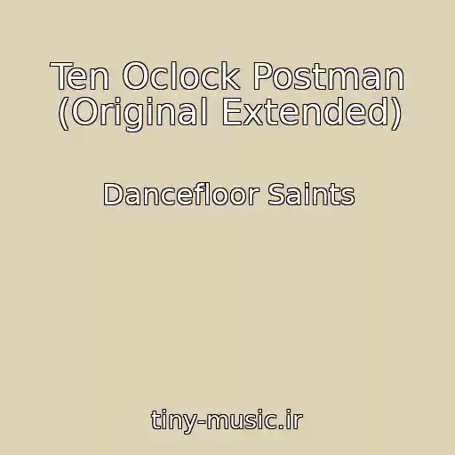 کاور آهنگ Ten Oclock Postman (Original Extended) از Dancefloor Saints
