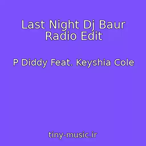 کاور آهنگ Last Night Dj Baur Radio Edit از P Diddy Feat. Keyshia Cole