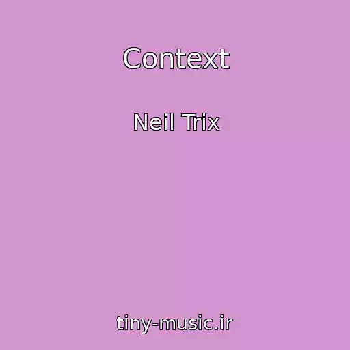 کاور آهنگ Context از Neil Trix