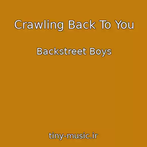 کاور آهنگ Crawling Back To You از Backstreet Boys