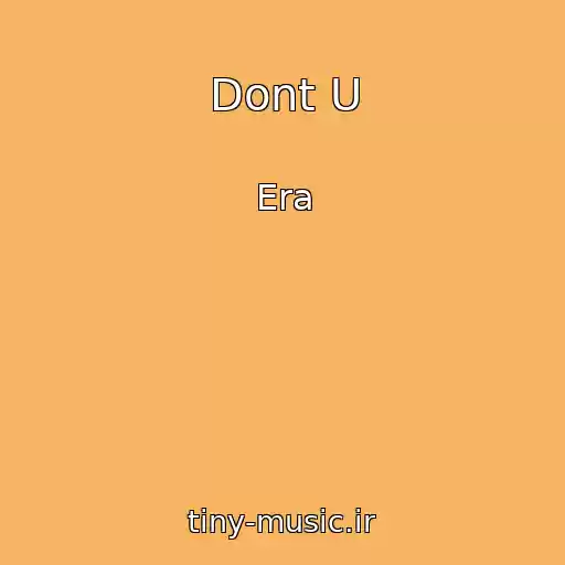 کاور آهنگ Dont U از Era