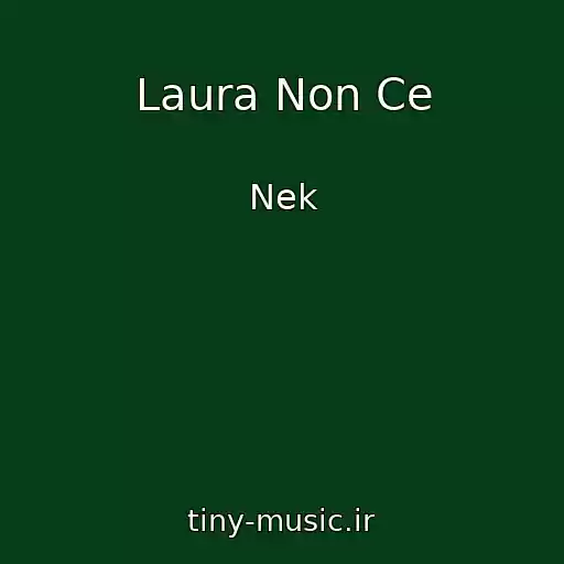 کاور آهنگ Laura Non Ce از Nek