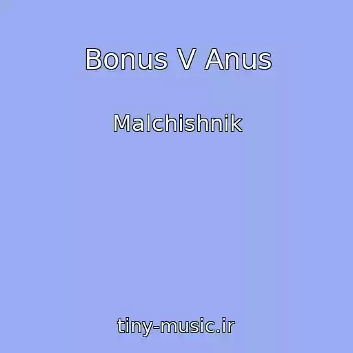 کاور آهنگ Bonus V Anus از Malchishnik