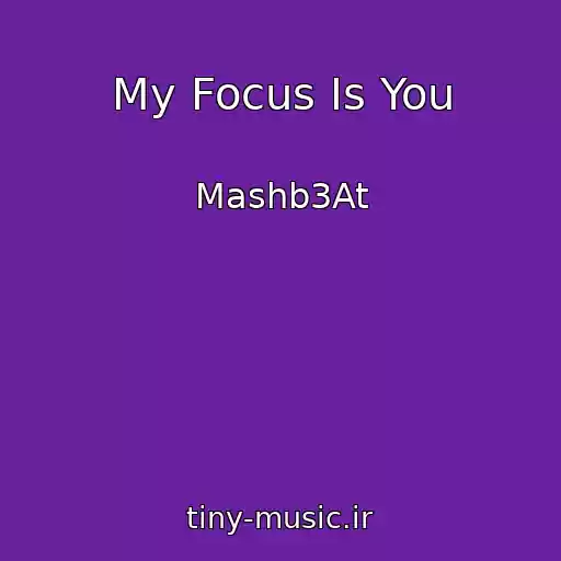 کاور آهنگ My Focus Is You از Mashb3At