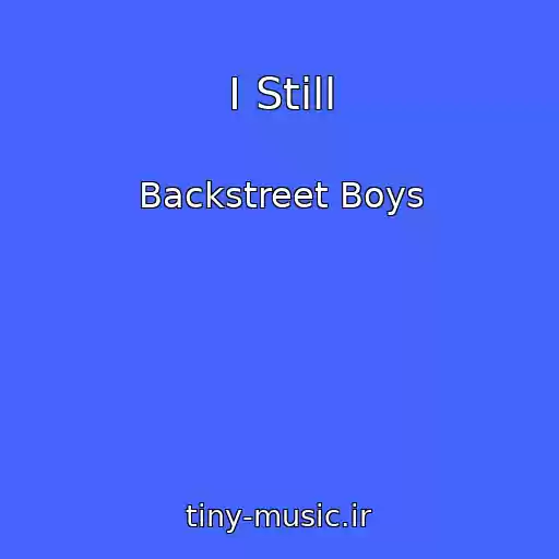 کاور آهنگ I Still از Backstreet Boys
