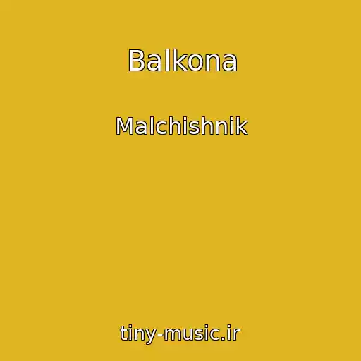 کاور آهنگ Balkona از Malchishnik